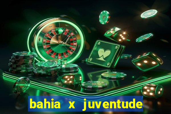 bahia x juventude onde assistir